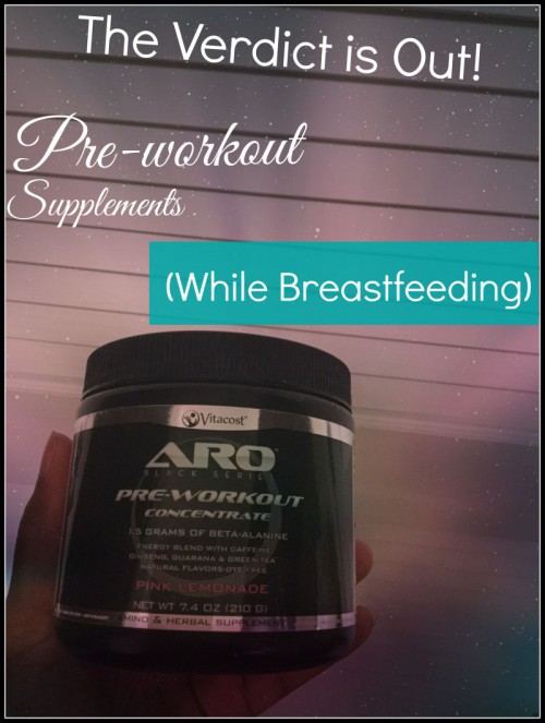 preworkout supplements while breastfeeding
